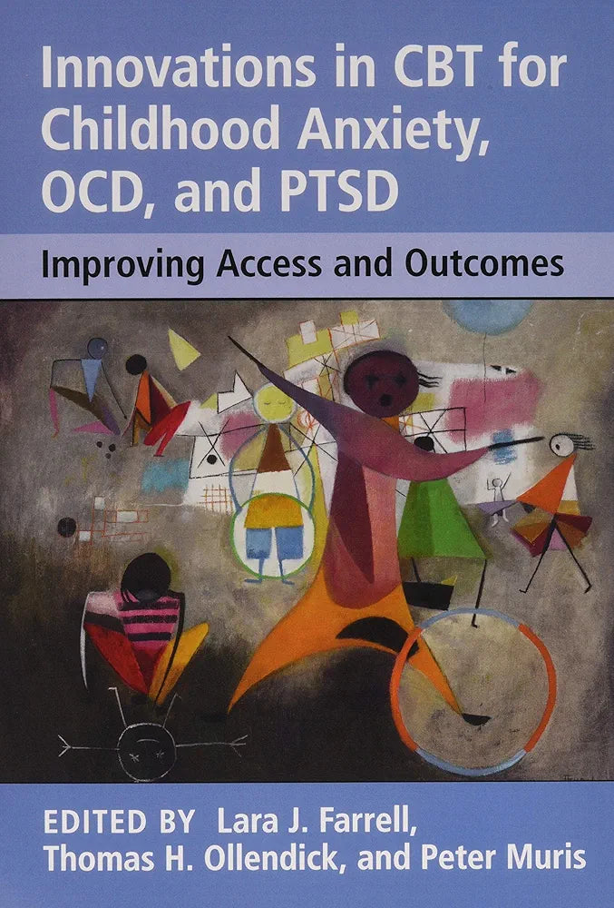 Innovations in CBT for Childhood Anxiety, OCD, and PTSD