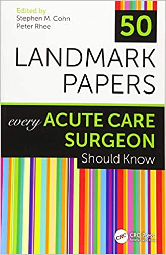 50 Landmark Papers Every Acute Care Surgeon Should Know 1st Edition (Original PDF From Publisher)