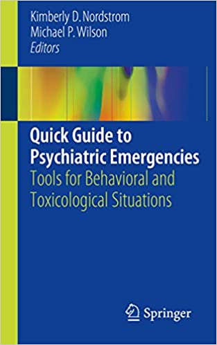 Quick Guide to Psychiatric Emergencies: Tools for Behavioral and Toxicological Situations 1st Edition (Original PDF From Publisher)