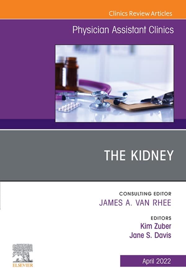 The Kidney, An Issue of Physician Assistant Clinics, E-Book (The Clinics: Internal Medicine)