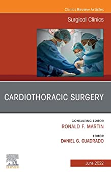 Cardiothoracic Surgery, An Issue of Surgical Clinics (The Clinics: Internal Medicine)