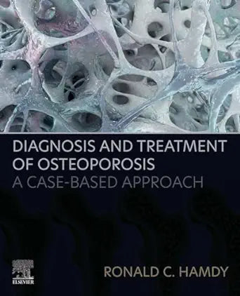 Diagnosis and Treatment of Osteoporosis: A Case-Based Approach