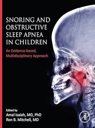 Snoring and Obstructive Sleep Apnea in Children: An Evidence-Based, Multidisciplinary Approach