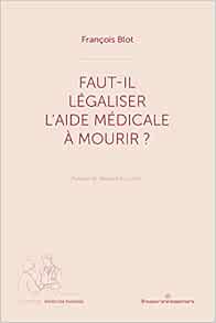 Faut-il légaliser l'aide médicale à mourir?: Reconnaître la complexité