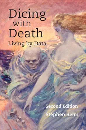 Dicing with Death: Living by Data, 2nd Edition