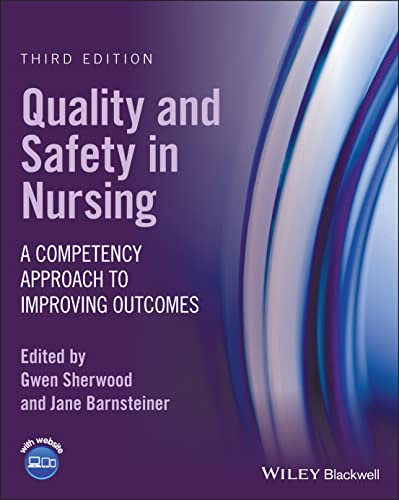 Quality and Safety in Nursing: A Competency Approach to Improving Outcomes, 3rd Edition