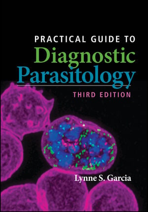 Practical Guide to Diagnostic Parasitology, 3rd edition (ASM Books)