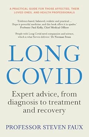 Long Covid: Expert advice, from diagnosis to treatment and recovery; A practical guide for those affected, their loved ones, and medical professionals