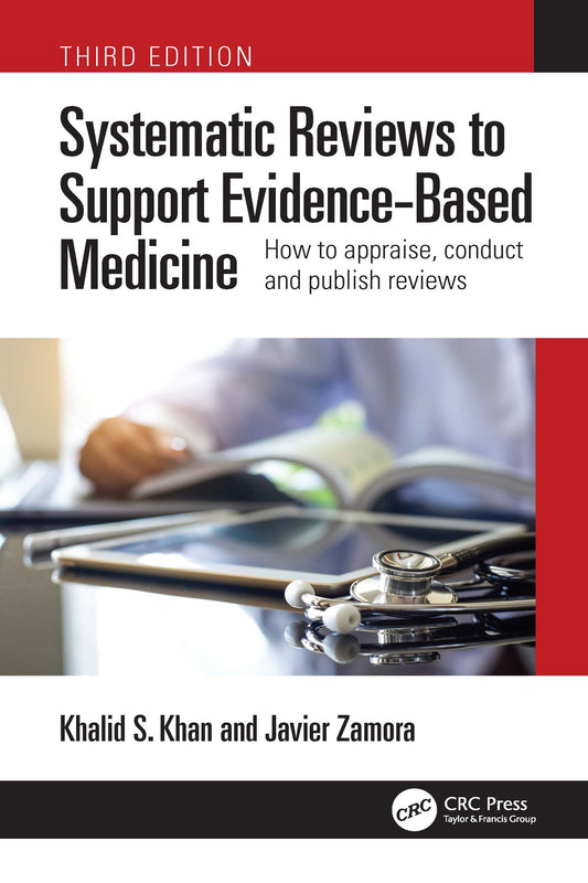 Systematic Reviews to Support Evidence-Based Medicine, 3rd Edition