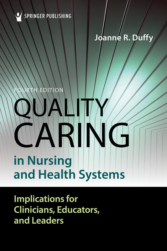 Quality Caring in Nursing and Health Systems, 4th Edition