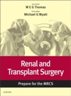 Renal and Transplant Surgery: Prepare for the MRCS