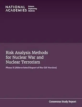 Risk Analysis Methods for Nuclear War and Nuclear Terrorism: Phase II (Abbreviated Report of the CUI Version)