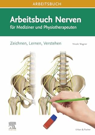 Arbeitsbuch Nerven: Zeichnen, Lernen, Verstehen (VORKLINIK – Lehrbuch – Urban & Fischer-Verlag) (German Edition)
