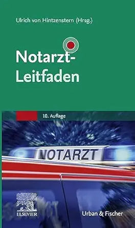 Notarzt-Leitfaden (MONOGRAPHIE – Fachbuch – Urban & Fischer-Verlag), 10th Edition (German Edition)