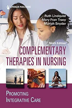 Complementary Therapies in Nursing: Promoting Integrative Care, 9th Edition