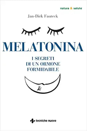 Melatonina: I segreti di un ormone formidabile (Italian Edition)