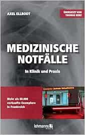 Medizinische Notfälle: In Klinik und Praxis