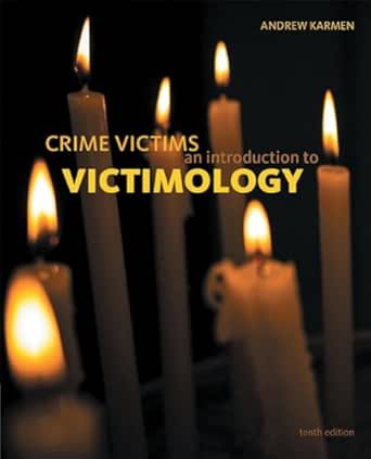 Crime Victims: An Introduction to Victimology, 10th Edition