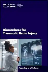 Biomarkers for Traumatic Brain Injury: Proceedings of a Workshop