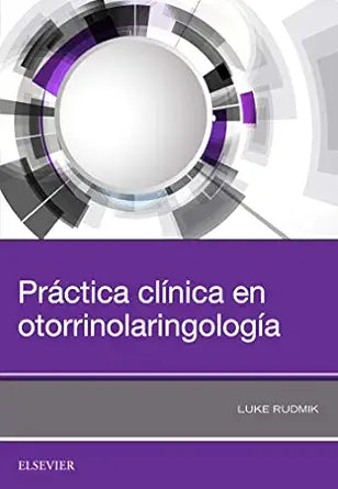 Práctica clínica en otorrinolaringología (Spanish Edition)