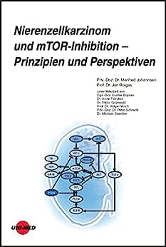 Nierenzellkarzinom und mTOR-Inhibition – Prinzipien und Perspektiven (UNI-MED Science) (German Edition)