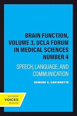 Brain Function, Volume 3, UCLA Forum in Medical Sciences Number 4: Speech, Language, and Communication