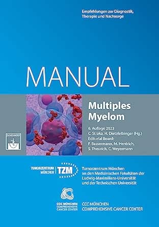 Multiples Myelom: Empfehlungen zur Diagnostik, Therapie und Nachsorge (Manuale des Tumorzentrums München), 6th Edition (German Edition)
