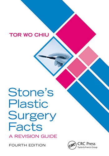 Stone’s Plastic Surgery Facts: A Revision Guide, Fourth Edition: A Revision Guide, 4ed (PDF)