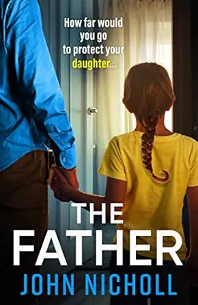 The Father: The completely gripping crime thriller from John Nicholl (The Galbraith Series Book 3)