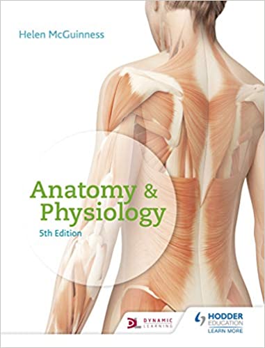 Anatomy & Physiology, Fifth Edition – Helen McGuinness