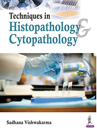 Techniques in Histopathology & Cytopathology: A Guide for Medical Laboratory Technology Students