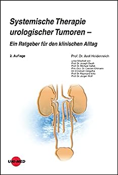 Systemische Therapie urologischer Tumoren – Ein Ratgeber für den klinischen Alltag (UNI-MED Science) (German Edition), 2nd Edition