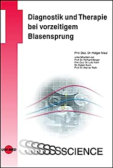 Diagnostik und Therapie bei vorzeitigem Blasensprung (UNI-MED Science) (German Edition)