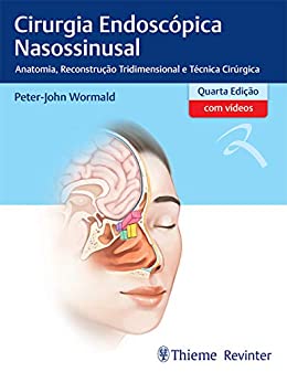 Cirurgia Endoscópica Nasossinusal: Anatomia, Reconstrução Tridimensional e Técnica Cirúrgica, 4th Edition