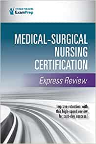 Medical-Surgical Nursing Certification Express Review