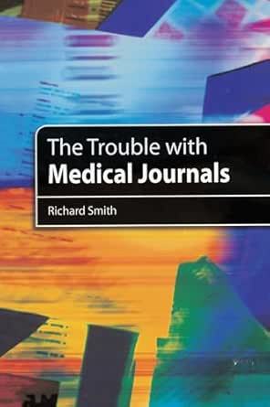 The Trouble with Medical Journals