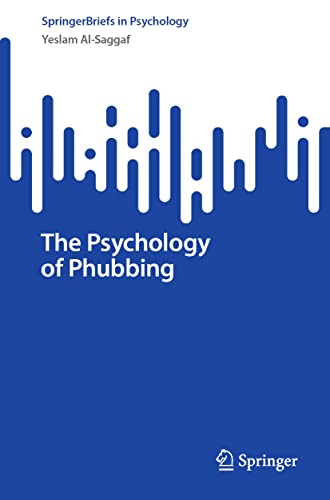 The Psychology of Phubbing (SpringerBriefs in Psychology)
