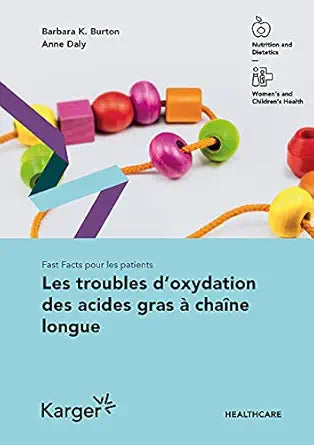 Fast Facts pour les patients: Les troubles d'oxydation des acides gras à chaîne longue (French Edition)