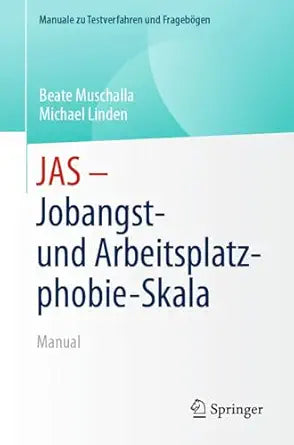 JAS – Jobangst- und Arbeitsplatzphobie-Skala: Manual (Manuale zu Testverfahren und Fragebögen) (German Edition)