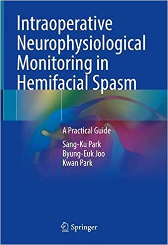 Intraoperative Neurophysiological Monitoring in Hemifacial Spasm: A Practical Guide
