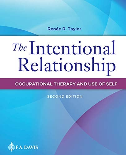 The Intentional Relationship: Occupational Therapy and Use of Self, Second Edition