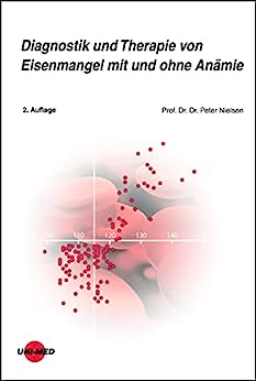 Diagnostik und Therapie von Eisenmangel mit und ohne Anämie (UNI-MED Science) (German Edition), 2nd Edition