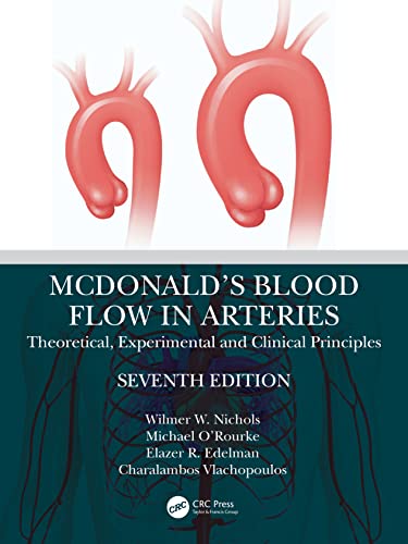 McDonald’s Blood Flow in Arteries: Theoretical, Experimental and Clinical Principles, 7th Edition