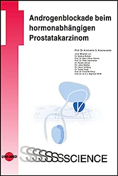 Androgenblockade beim hormonabhängigen Prostatakarzinom (UNI-MED Science) (German Edition)