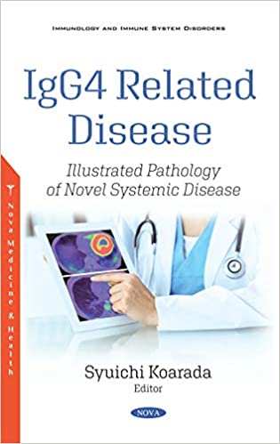 IgG4 Related Disease: Illustrated Pathology of Novel Systemic Disease (ORIGINAL PDF from Publisher)