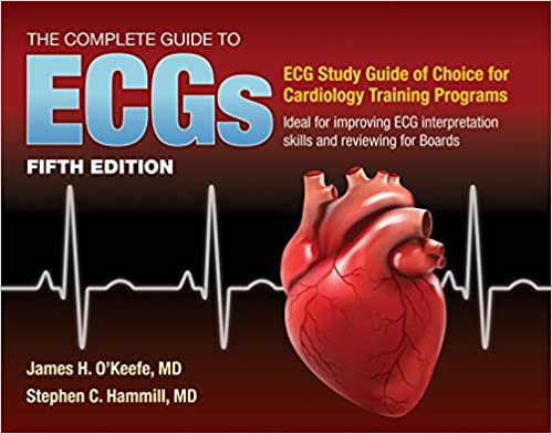 The Complete Guide to ECGs: A Comprehensive Study Guide to Improve ECG Interpretation Skills, 5ed
