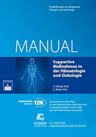 Supportive Maßnahmen in der Hämatologie und Onkologie: Empfehlungen zur Diagnostik, Therapie und Nachsorge (Manuale des Tumorzentrums München) (German Edition)