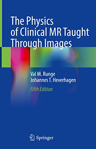 The Physics of Clinical MR Taught Through Images, 5th Edition