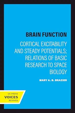 Brain Function: Cortical Excitability and Steady Potentials; Relations of Basic Research to Space Biology