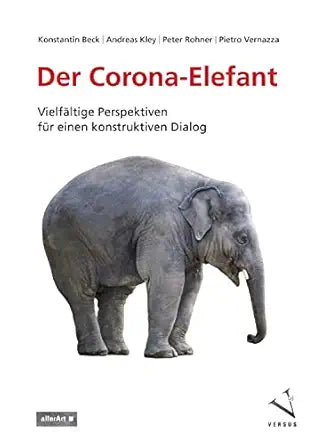Der Corona-Elefant: Vielfältige Perspektiven für einen konstruktiven Dialog (allerArt) (German Edition)